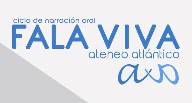 Ciclo FALA VIVA, Oralidade sen fronteiras.  (8 out - 17 nov). Vigo e Pontevedra